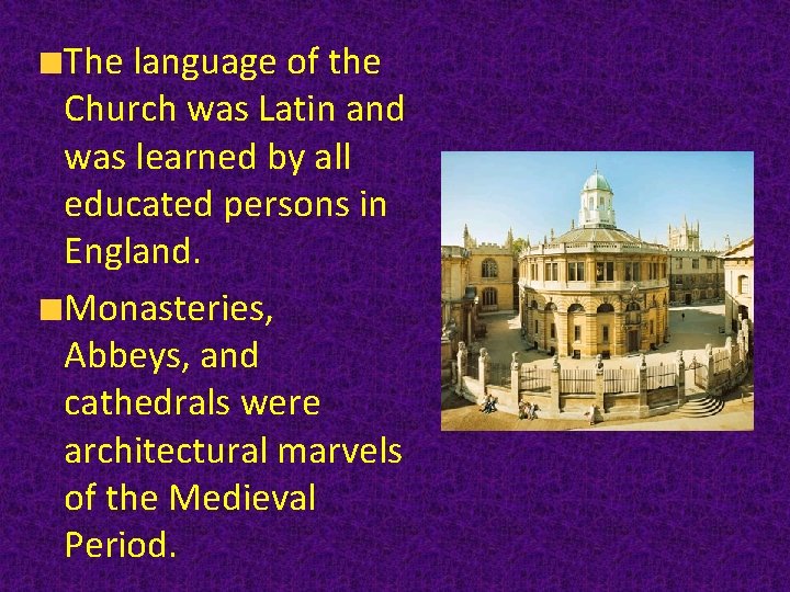 The language of the Church was Latin and was learned by all educated persons