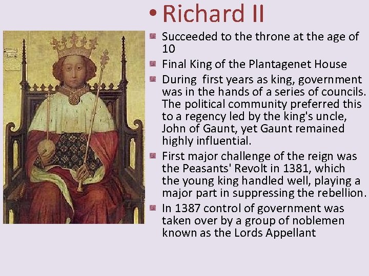  • Richard II Succeeded to the throne at the age of 10 Final