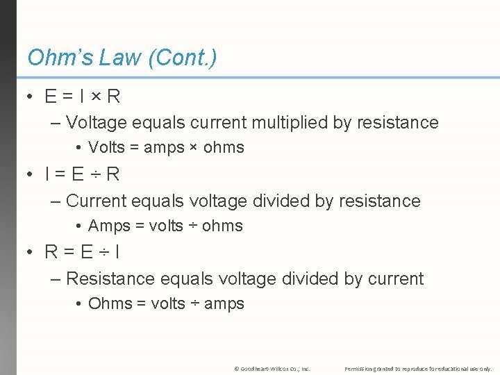 Ohm’s Law (Cont. ) • E=I×R – Voltage equals current multiplied by resistance •