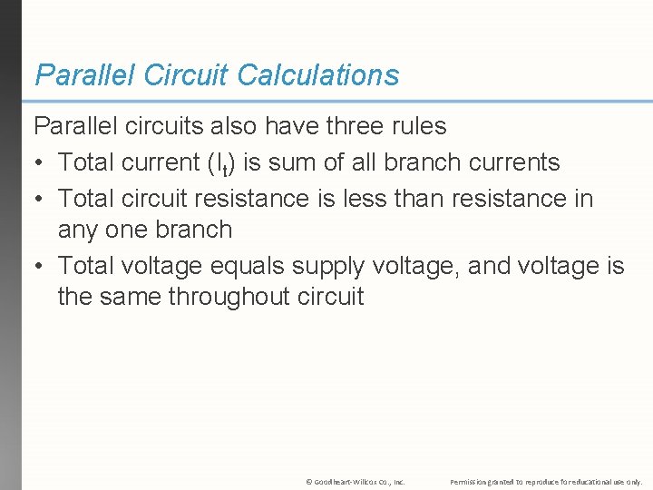 Parallel Circuit Calculations Parallel circuits also have three rules • Total current (It) is