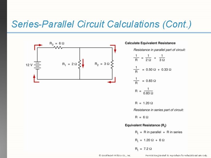 Series-Parallel Circuit Calculations (Cont. ) © Goodheart-Willcox Co. , Inc. Permission granted to reproduce