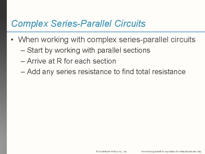 Complex Series-Parallel Circuits • When working with complex series-parallel circuits – Start by working
