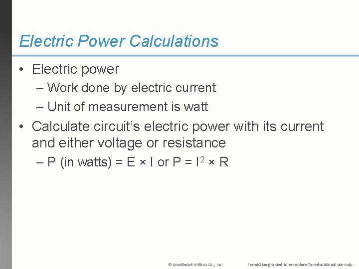 Electric Power Calculations • Electric power – Work done by electric current – Unit
