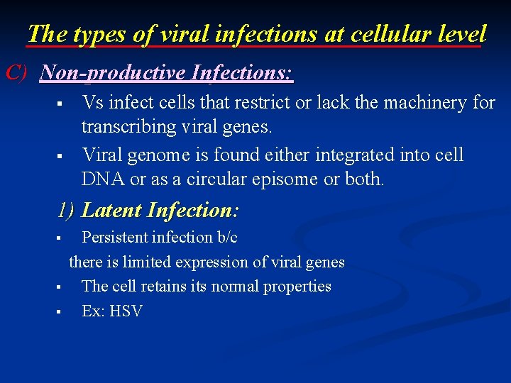 The types of viral infections at cellular level C) Non-productive Infections: Vs infect cells The types of viral infections at cellular level C) Non-productive Infections: Vs infect cells