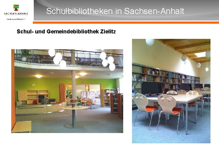 Überschrift Schulbibliotheken in Sachsen-Anhalt Unterüberschrift Schul- und Gemeindebibliothek Zielitz 