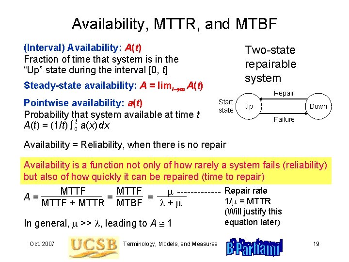 Availability, MTTR, and MTBF (Interval) Availability: A(t) Fraction of time that system is in