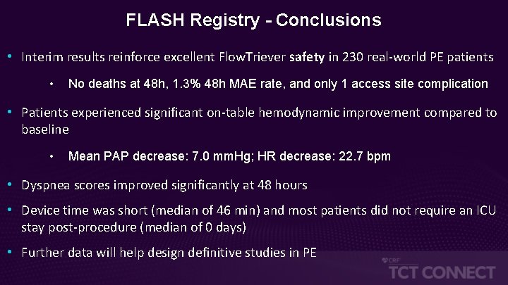 FLASH Registry - Conclusions • Interim results reinforce excellent Flow. Triever safety in 230