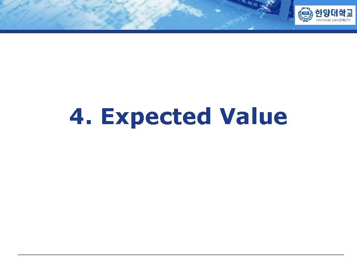 COMPANY LOGO 4. Expected Value 