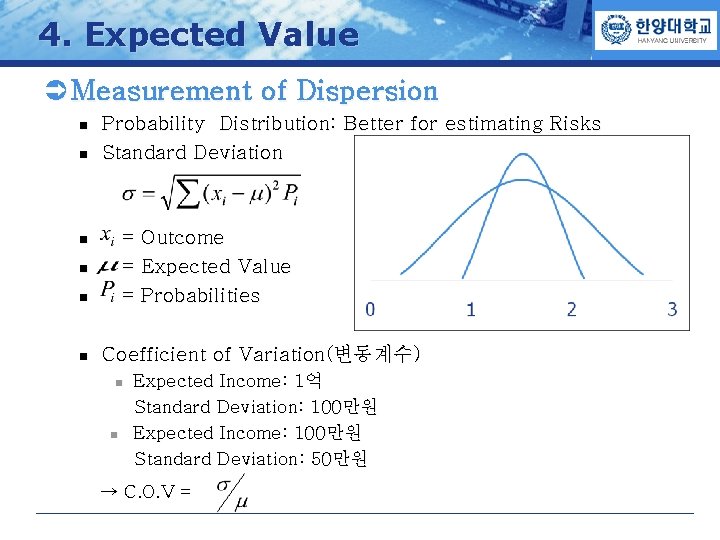 4. Expected Value Ü Measurement of Dispersion n n Probability Distribution: Better for estimating