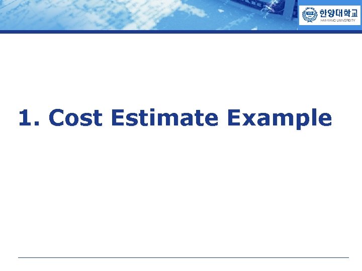 COMPANY LOGO 1. Cost Estimate Example 