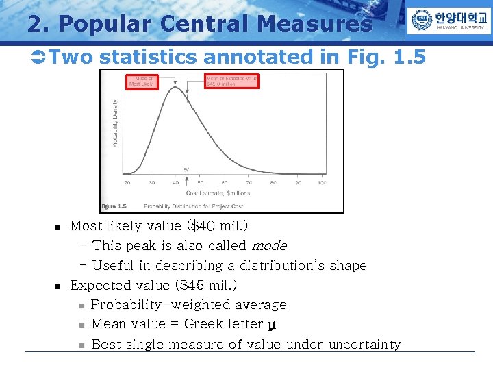 2. Popular Central Measures COMPANY LOGO Ü Two statistics annotated in Fig. 1. 5