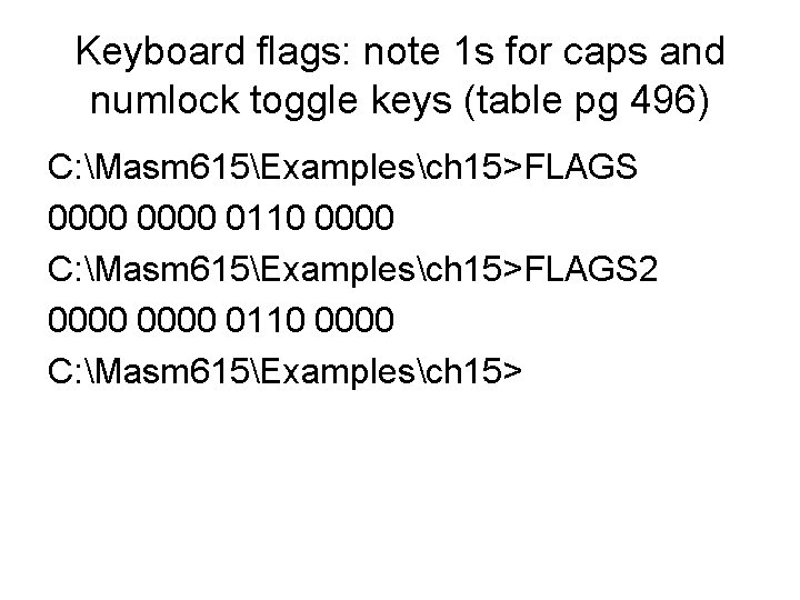 Keyboard flags: note 1 s for caps and numlock toggle keys (table pg 496)