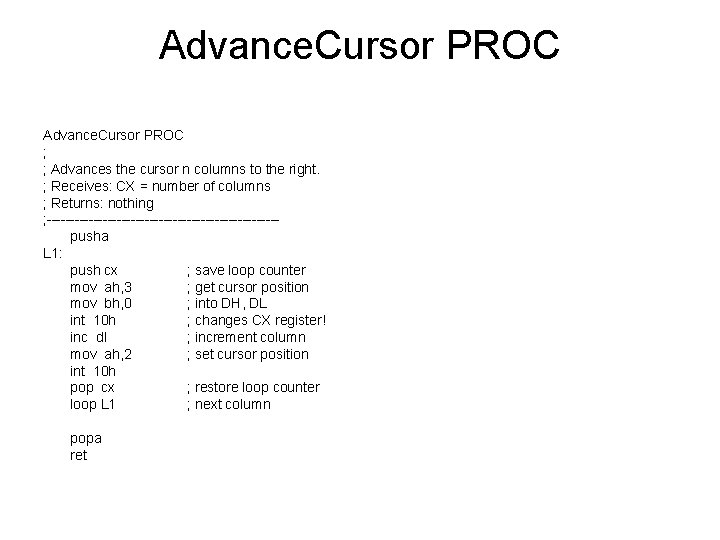 Advance. Cursor PROC ; ; Advances the cursor n columns to the right. ;