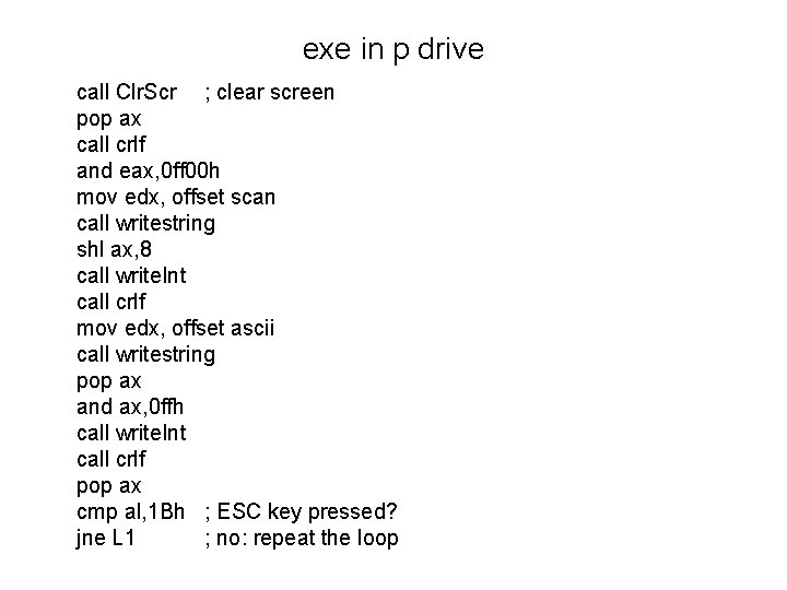 exe in p drive call Clr. Scr ; clear screen pop ax call crlf