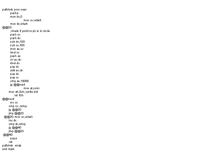 putblock proc near pusha mov bx, 0 mov cx, cstart mov dx, rstart @@20: