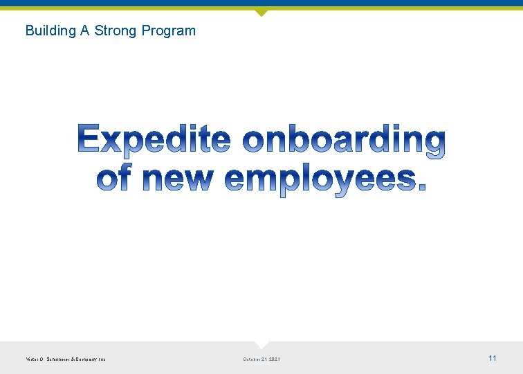 Building A Strong Program Victor O. Schinnerer & Company, Inc. October 21, 2021 11