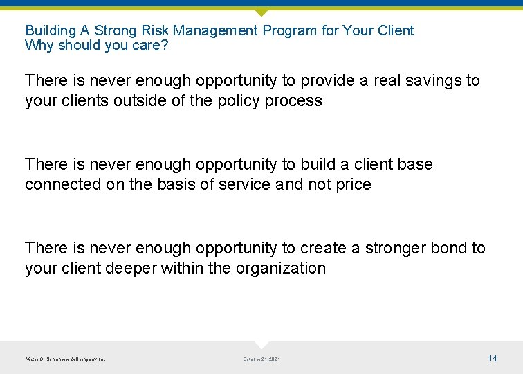 Building A Strong Risk Management Program for Your Client Why should you care? There