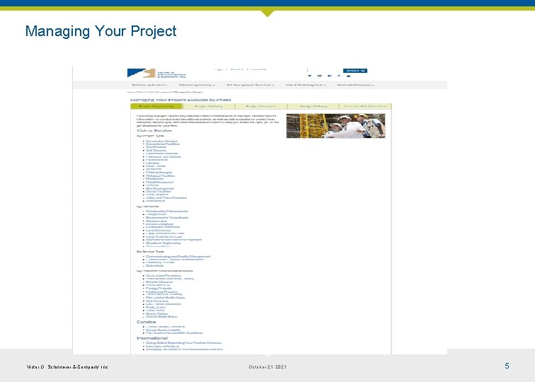 Managing Your Project Victor O. Schinnerer & Company, Inc. October 21, 2021 5 