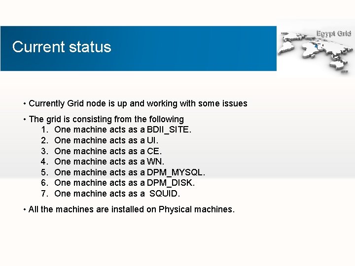 Current status • Currently Grid node is up and working with some issues •