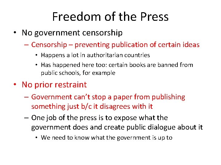 Freedom of the Press • No government censorship – Censorship – preventing publication of