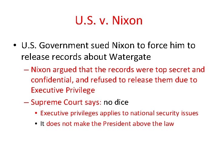 U. S. v. Nixon • U. S. Government sued Nixon to force him to