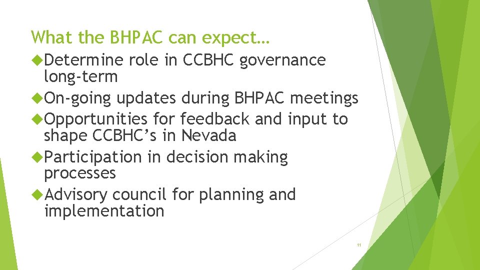 What the BHPAC can expect… Determine role in CCBHC governance long-term On-going updates during