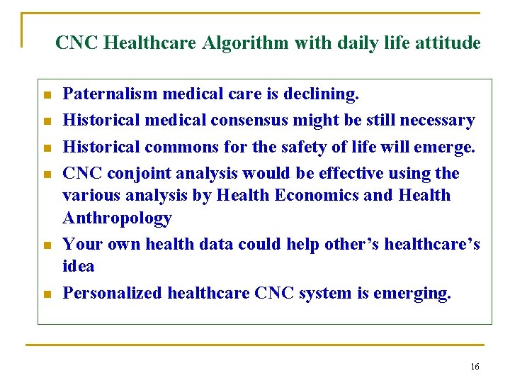 CNC Healthcare Algorithm with daily life attitude n n n Paternalism medical care is