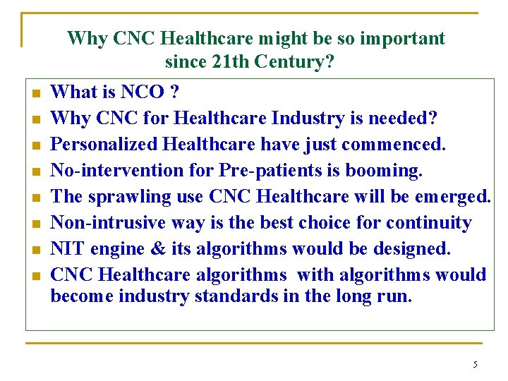 Why CNC Healthcare might be so important since 21 th Century? n n n