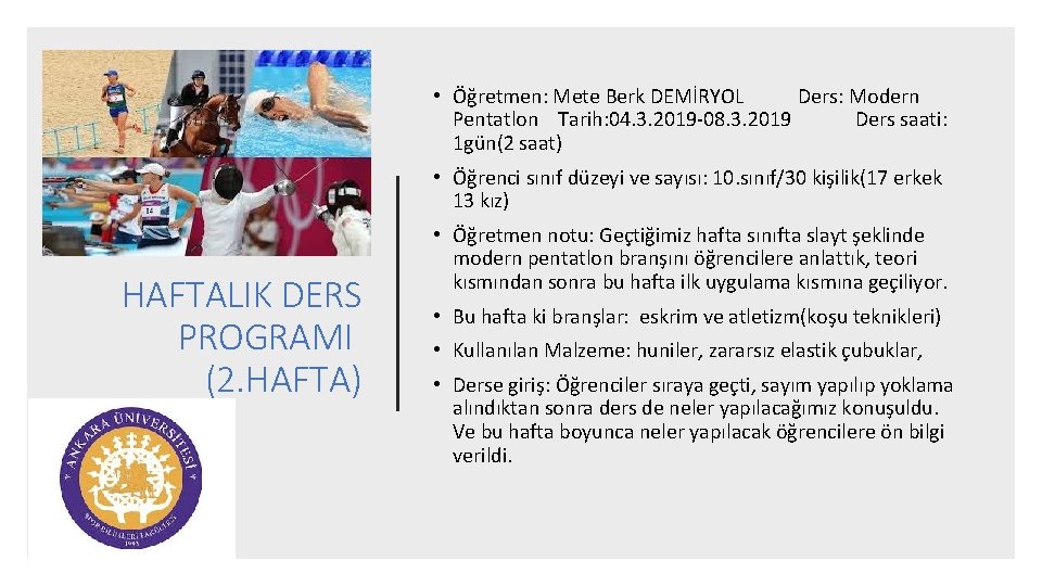  • Öğretmen: Mete Berk DEMİRYOL Ders: Modern Pentatlon Tarih: 04. 3. 2019 08.