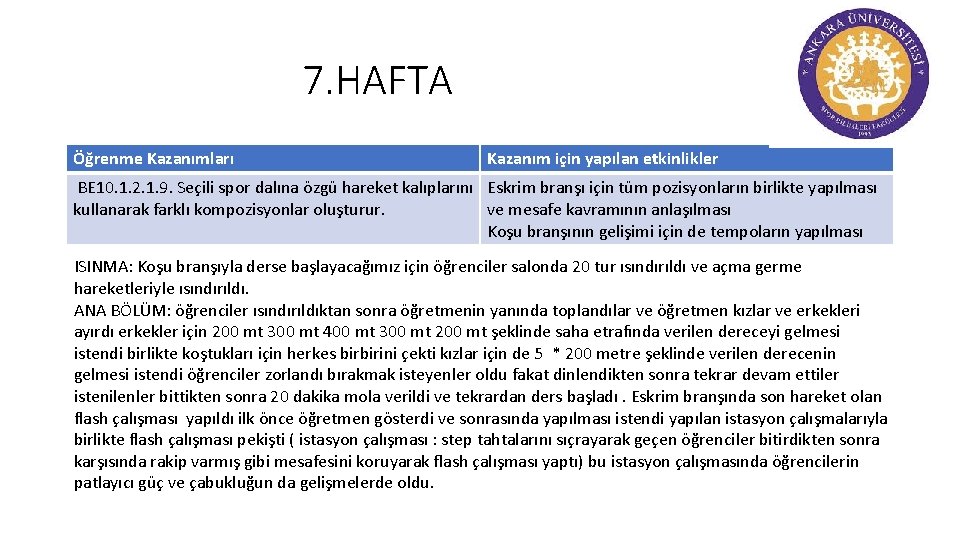 7. HAFTA Öğrenme Kazanımları Kazanım için yapılan etkinlikler BE 10. 1. 2. 1. 9.