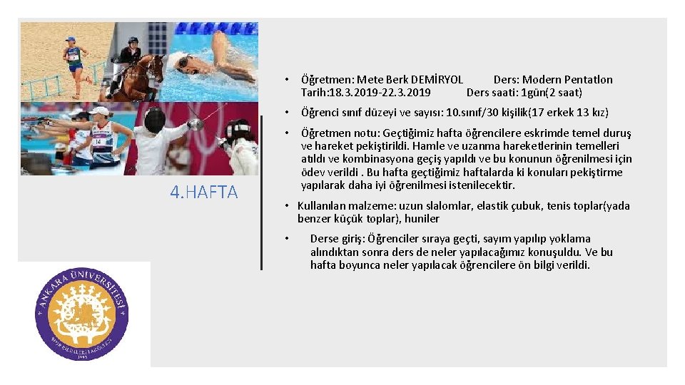  • Öğretmen: Mete Berk DEMİRYOL Ders: Modern Pentatlon Tarih: 18. 3. 2019 22.