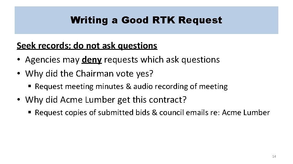 Writing a Good RTK Request Seek records; do not ask questions • Agencies may