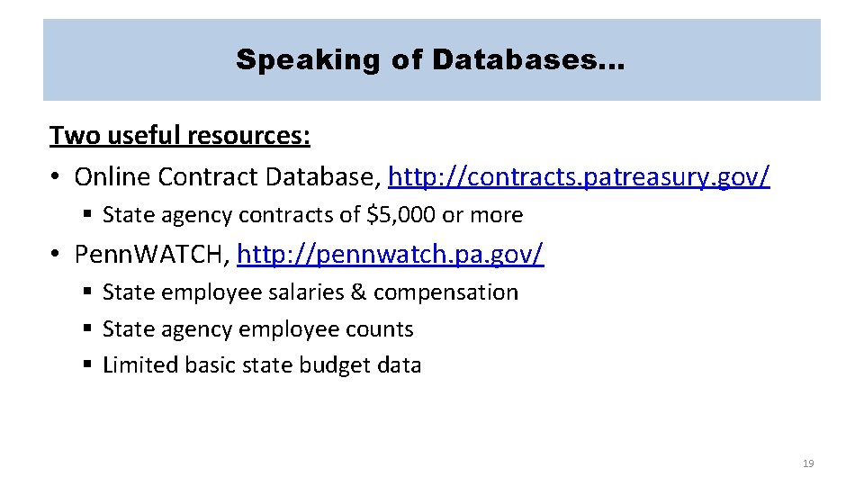 Speaking of Databases… Two useful resources: • Online Contract Database, http: //contracts. patreasury. gov/