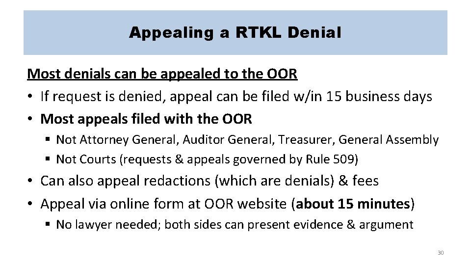 Appealing a RTKL Denial Most denials can be appealed to the OOR • If