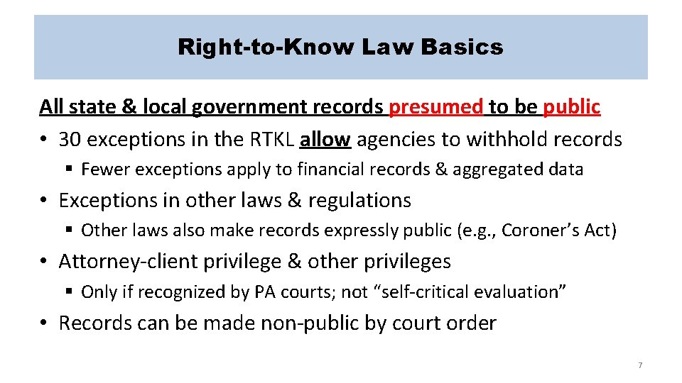 Right-to-Know Law Basics All state & local government records presumed to be public •