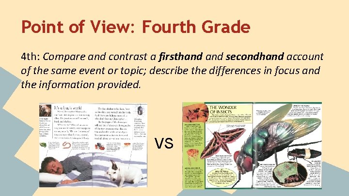 Point of View: Fourth Grade 4 th: Compare and contrast a firsthand secondhand account