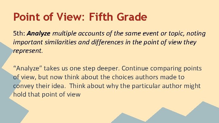 Point of View: Fifth Grade 5 th: Analyze multiple accounts of the same event