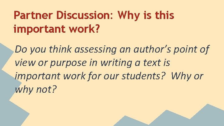 Partner Discussion: Why is this important work? Do you think assessing an author’s point