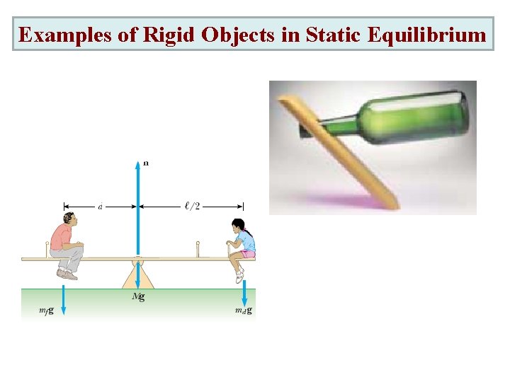 Examples of Rigid Objects in Static Equilibrium 