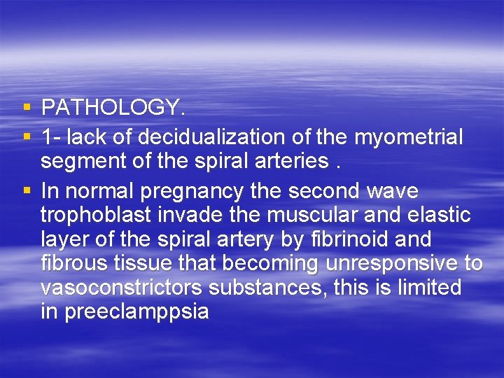 § PATHOLOGY. § 1 - lack of decidualization of the myometrial segment of the