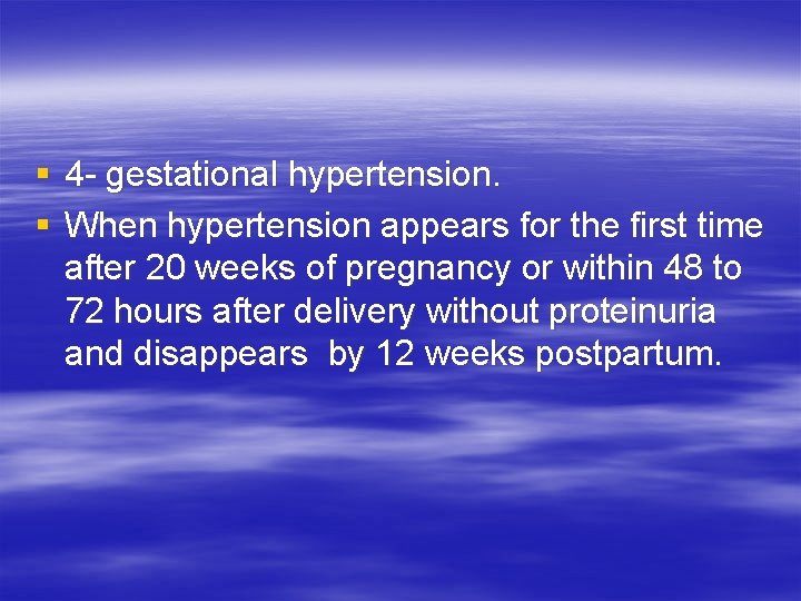 § 4 - gestational hypertension. § When hypertension appears for the first time after