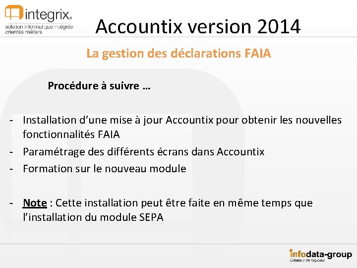 Accountix version 2014 La gestion des déclarations FAIA Procédure à suivre … - Installation