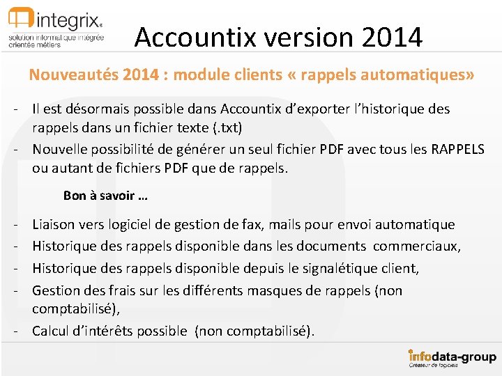 Accountix version 2014 Nouveautés 2014 : module clients « rappels automatiques» - Il est