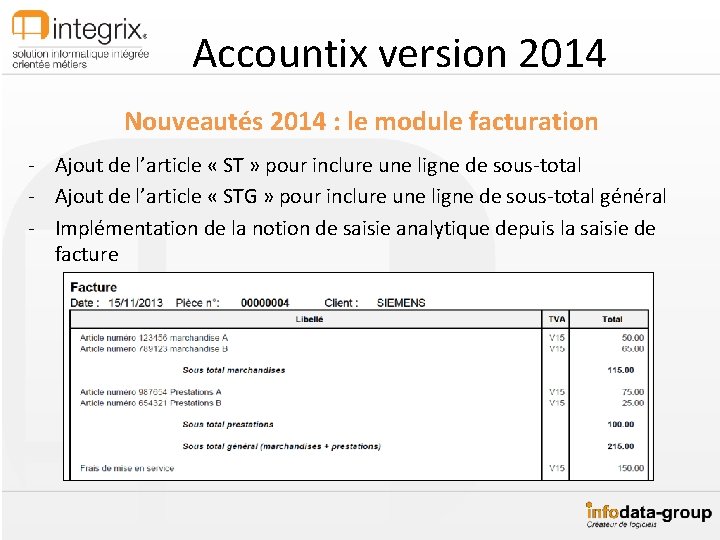 Accountix version 2014 Nouveautés 2014 : le module facturation - Ajout de l’article «