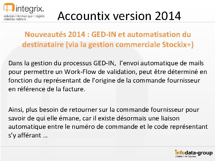 Accountix version 2014 Nouveautés 2014 : GED-IN et automatisation du destinataire (via la gestion