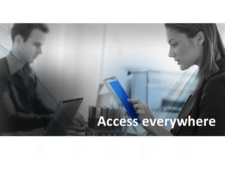 Access everywhere 