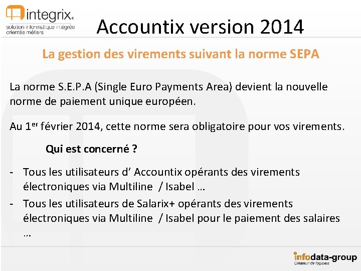 Accountix version 2014 La gestion des virements suivant la norme SEPA La norme S.