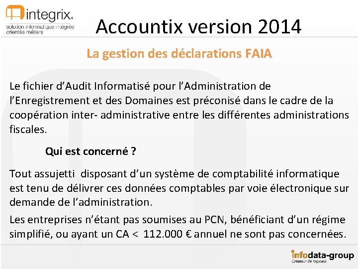 Accountix version 2014 La gestion des déclarations FAIA Le fichier d’Audit Informatisé pour l’Administration