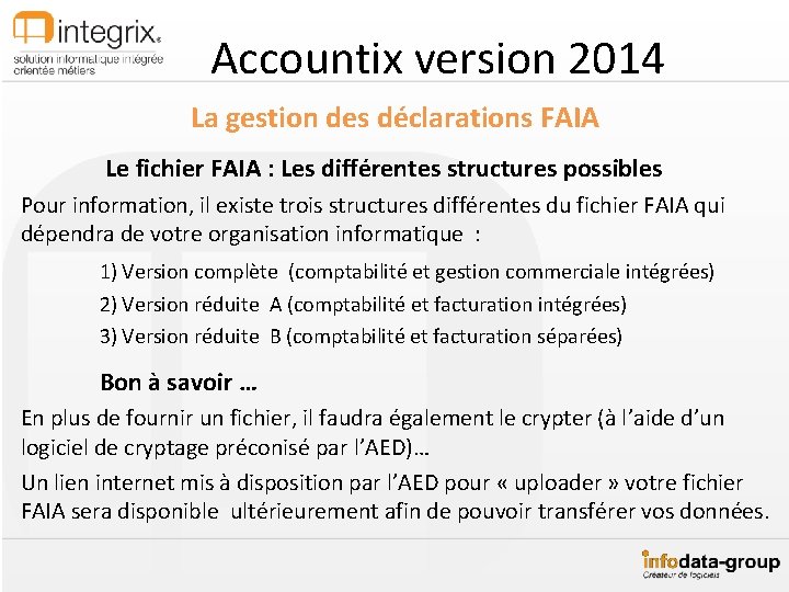 Accountix version 2014 La gestion des déclarations FAIA Le fichier FAIA : Les différentes