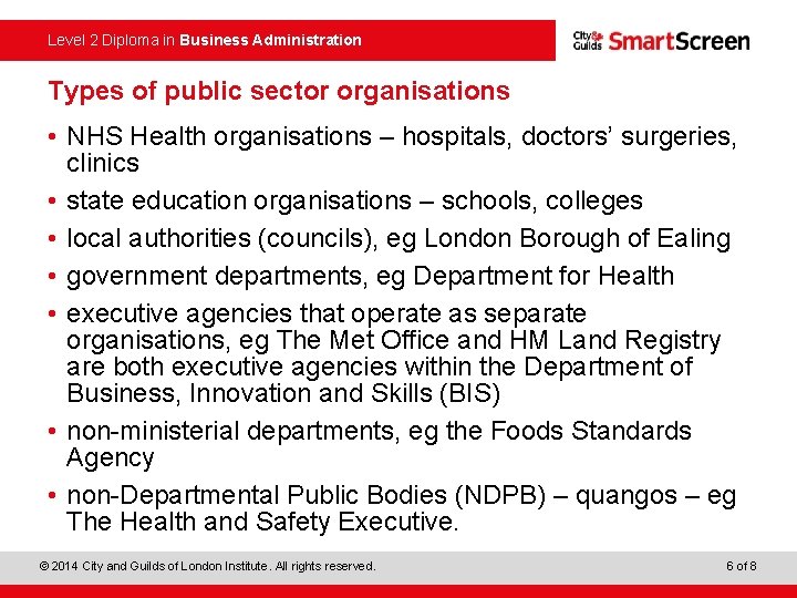 Level 2 Diploma in Business Administration Types of public sector organisations • NHS Health